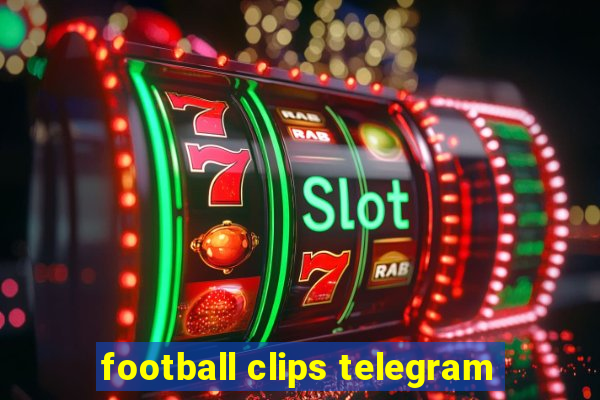 football clips telegram